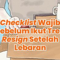 Checklist Wajib Sebelum Ikut-ikutan Tren Resign Setelah Lebaran. Jangan Buru-buru!