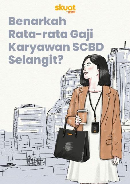 Gaji Karyawan SCBD yang Sebenarnya, Cocokah dengan Outfit Mahal?