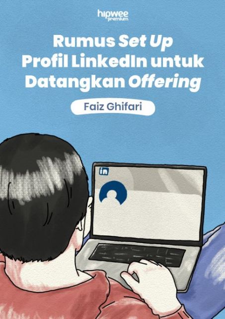 Rumus Mengatur Profil LinkedIn Beserta Contohnya, Cara Tepat Biar Profilmu Outstanding!