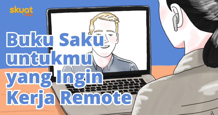 Buku Saku untuk Kerja Remote di Perusahaan Luar Negeri. Duduk di Rumah, Gaji Dolar Merapat