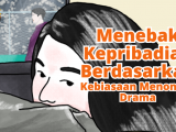 Menebak Kepribadian Seseorang dari Kebiasaannya Menonton Drama Korea. Kamu yang Mana?