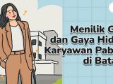 Beragam Fakta tentang Kerja di Batam. Benarkah Bisa Bolak-balik ke Luar Negeri?