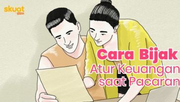 5 Cara Bijak Atur Keuangan saat Pacaran. Isi Dompet dan Hubungan Sama-sama Aman~