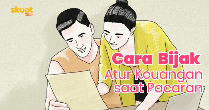 5 Cara Bijak Atur Keuangan saat Pacaran. Isi Dompet dan Hubungan Sama-sama Aman~