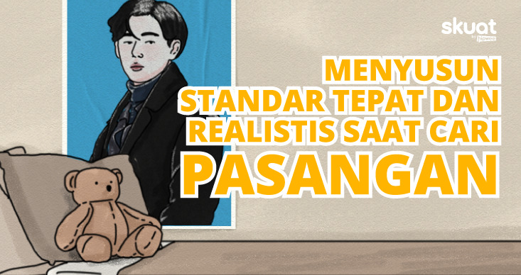 Cara Tepat Membuat Standar untuk Mencari Pasangan, Biar Hubungan Sehat dan Bahagia