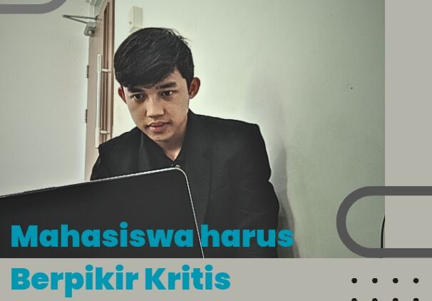 Mahasiswa Wajib Mampu Mengembangkan Potensi Berpikir Kritis di Era Sekarang