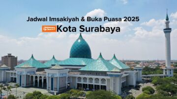 Jadwal Imsakiyah dan Buka Puasa Kota Surabaya Selama Ramadan 2025