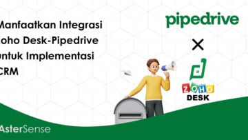 Manfaatkan Integrasi Zoho Desk-Pipedrive untuk Implementasi CRM