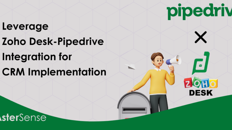 Manfaatkan Integrasi Zoho Desk-Pipedrive untuk Implementasi CRM